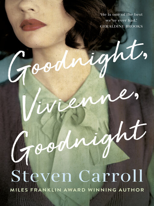 Title details for Goodnight, Vivienne, Goodnight by Steven Carroll - Available